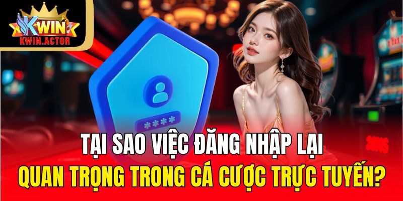 Đăng Nhập 1 Tại sao việc đăng nhập lại quan trọng trong cá cược trực tuyến?